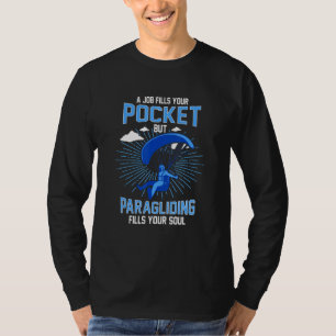 Ein Job füllt deine Tasche, aber Paragliding füllt T-Shirt