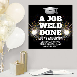 Ein Job wurde gemacht Torch & Sparks Welder Abschl Poster