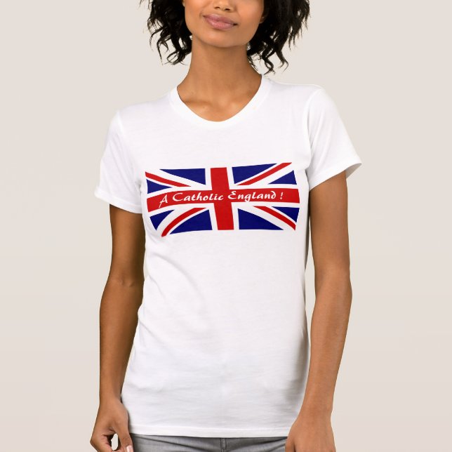 EIN KATHOLISCHES ENGLAND! T-Shirt (Vorderseite)