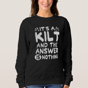 Ein Kilometer und die Antwort ist nichts schottisc Sweatshirt