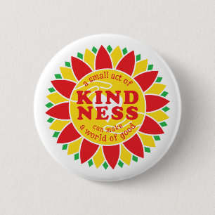 Ein kleiner Akt der Freundlichkeit kann eine Welt  Button