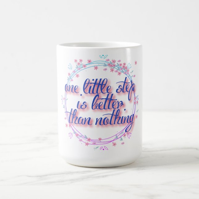 ein kleiner Schritt besser als nichts Kaffeetasse (Mittel)