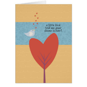 Ein kleiner Vogel sagte mir, dass Ihr Chemo vorbei