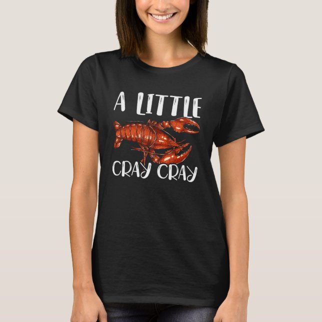 Ein kleines Cray Cray Crayfish Mudbug Cajun Festiv T-Shirt (Vorderseite)