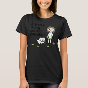 Ein kleines Ding namens Poodle Poodle Mama Doggos T-Shirt