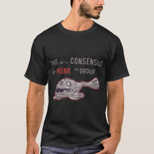 ein Konsens unter der Gruppe Aquarium-Geschenk T-Shirt