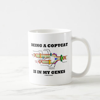Ein Kopycat ist in meinen Genen (DNA-Replikation). Tasse