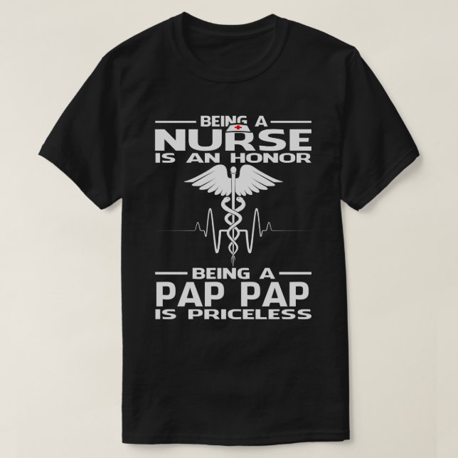 Ein Krankenpfleger zu sein ist eine Ehre, ein PAP  T-Shirt (Design vorne)