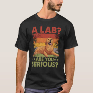 Ein Labrador Sind Sie ernst Golden Retriever Hund T-Shirt