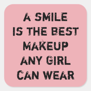 Ein Lächeln ist das beste Makeup, das jedes Mädche Quadratischer Aufkleber