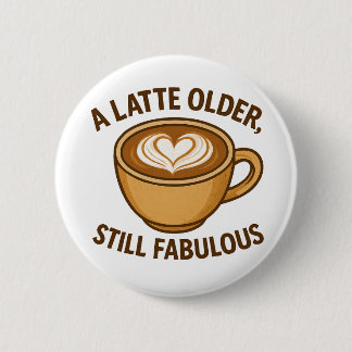Ein Latte Olter, noch fabelhaft - ein sonniger Geb Button