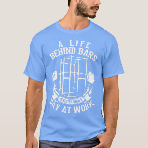 Ein Leben hinter Bars Barbells Squat Rack Gym T-Shirt