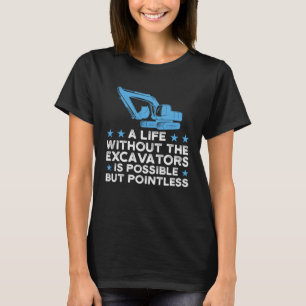 Ein Leben ohne Bagger T-Shirt