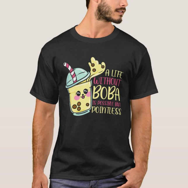 Ein Leben ohne Boba ist möglich, ein Geschenk für  T-Shirt (Vorderseite)