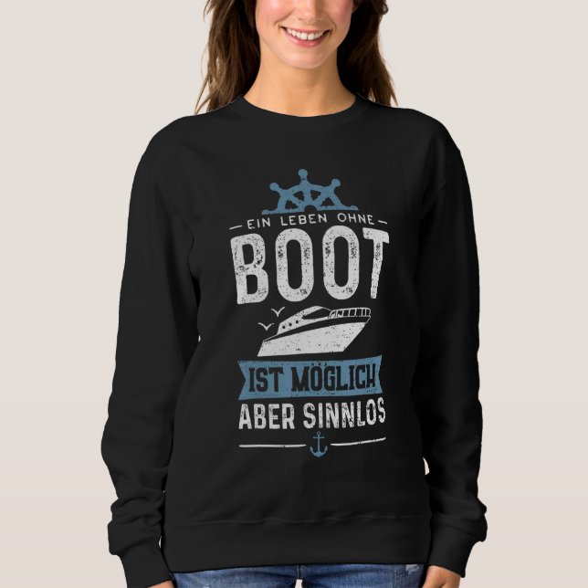 Ein Leben Ohne Boot ist möglich, aber Sinnlos Moto Sweatshirt (Vorderseite)