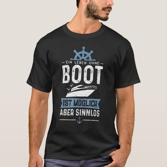 Ein Leben ohne Boot ist möglich, außer Sinnlos Mot T-Shirt (Vorderseite)