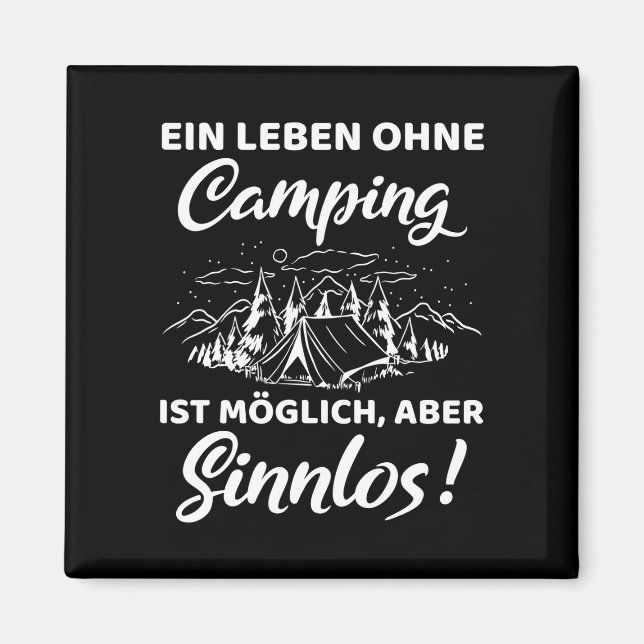 Ein Leben ohne Camping ist möglich, aber Magnet (Vorne)