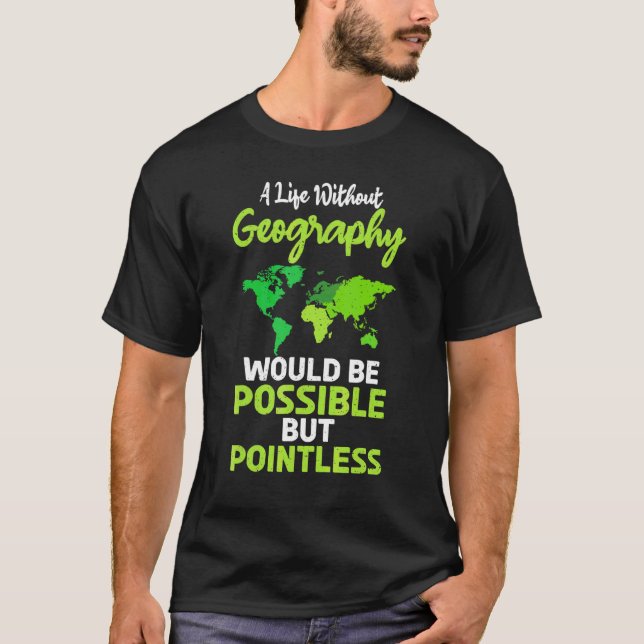 Ein Leben ohne Geografie wäre möglich, aber Poi T-Shirt (Vorderseite)