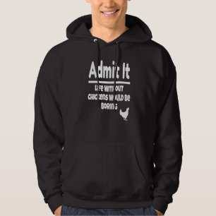 Ein Leben ohne Hühner wäre langweilig Chi Hoodie