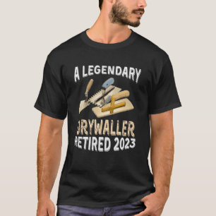 Ein legendärer Drywaller-Ruhestand 2023 T-Shirt