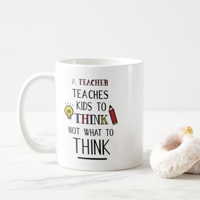Ein Lehrer lehrt Kinder, nicht zu denken, was sie  Kaffeetasse (Mit Donut)