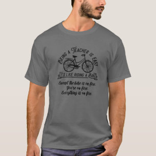 Ein Lehrer zu sein ist einfach, wie ein Fahrradleh T-Shirt