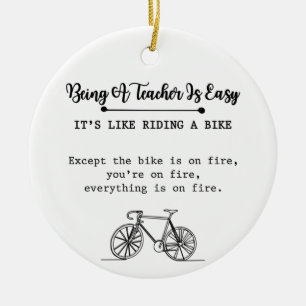 Ein Lehrer zu sein ist leicht, es ist wie Fahrradf Keramik Ornament