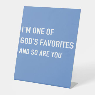 Ein Lieblingszeichen Gottes Sockelschild