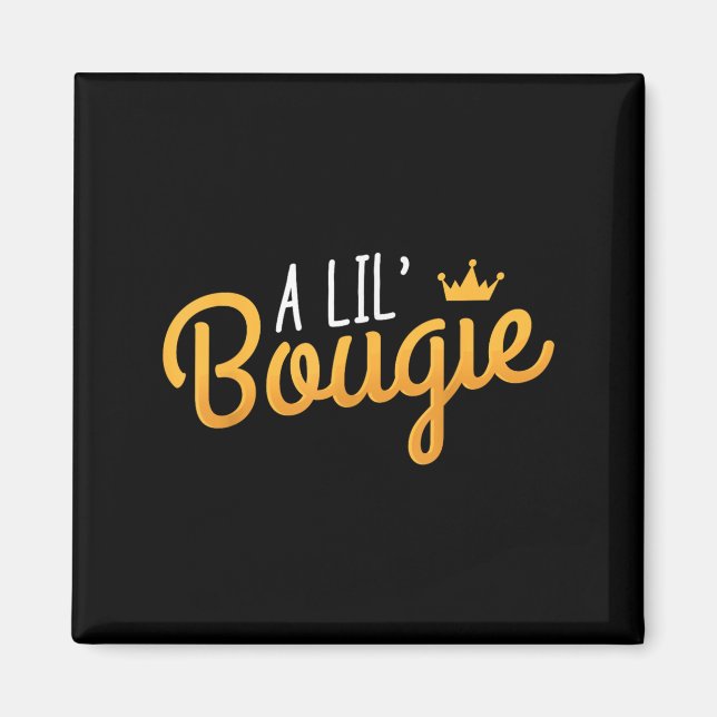 Ein lil Bougie Spaß Zitat Magnet (Vorne)