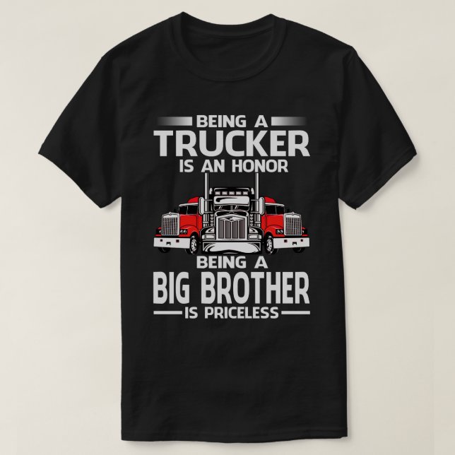 Ein LKW zu sein ist eine Ehre, ein GROSSER BRUDER  T-Shirt (Design vorne)