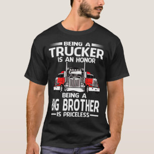 Ein LKW zu sein ist eine Ehre, ein GROSSER BRUDER T-Shirt