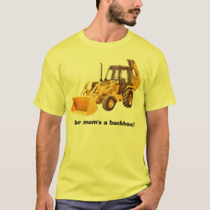 Ein Löffelbagger Ihrer Mammas! T-Shirt