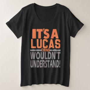 Ein Lucas-Ding würde den Namen Lucas nicht versteh Große Größe T-Shirt