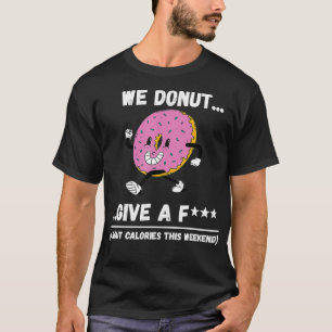 Ein lustiges Donut-Sprichwort für das net donut Pa T-Shirt
