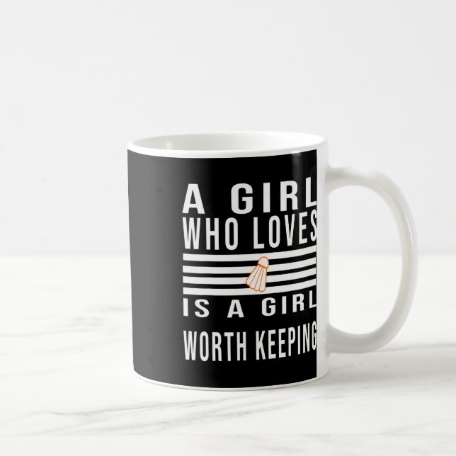 Ein Mädchen, das Badminton Liebe, ist ein Mädchen, Kaffeetasse (Rechts)