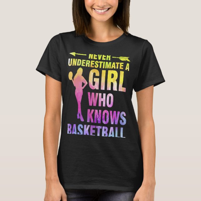 Ein Mädchen, das Basketball kennt, wird nie unters T-Shirt (Vorderseite)
