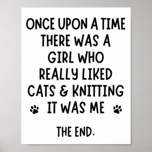 Ein Mädchen, das Katzen & Stricken wirklich mochte Poster