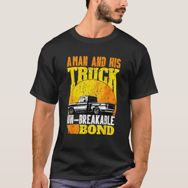 Ein Mann und sein LKW eine unzerbrechliche Anleihe T-Shirt (Vorderseite)