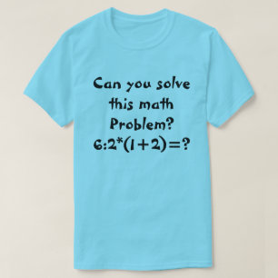 Ein Mathematikproblem 6:2*(1+2)= T-Shirt