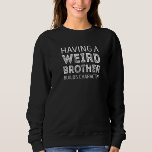 Ein merkwürdiger Bruder baut Zeichen Sweatshirt