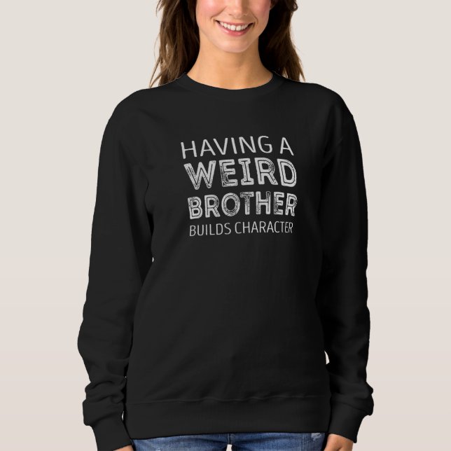 Ein merkwürdiger Bruder baut Zeichen Sweatshirt (Vorderseite)