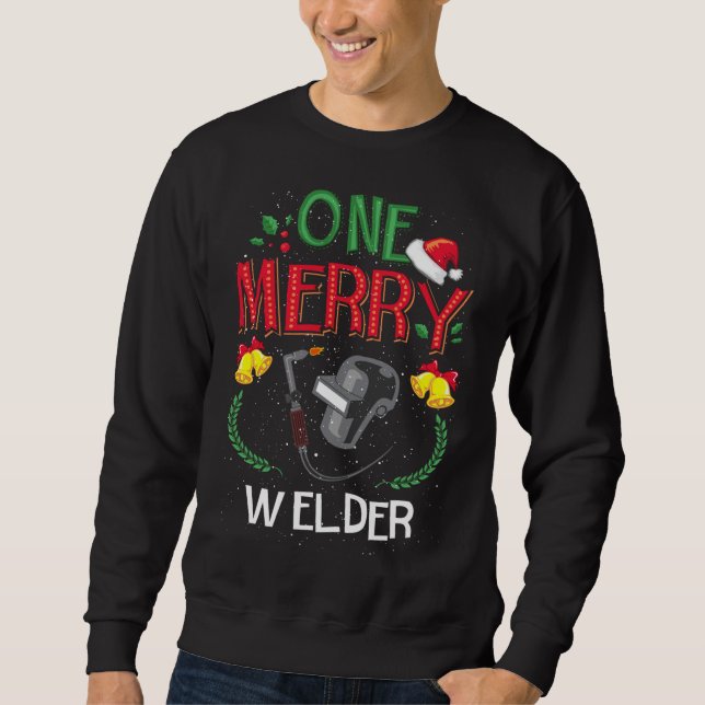 Ein Merry Welder Welding Ugly Christmas Sweater Sweatshirt (Vorderseite)