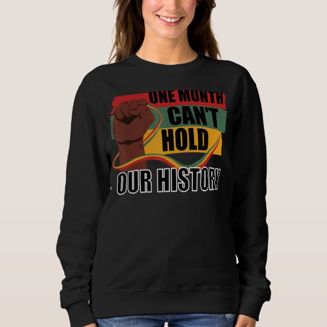 Ein Monat kann unser Geschichts-Apparel afrikanisc Sweatshirt (Vorderseite)