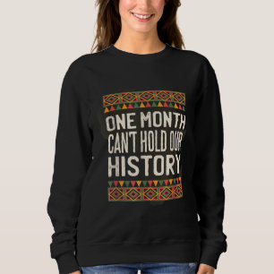 Ein Monat kann unsere Geschichte nicht als schwarz Sweatshirt