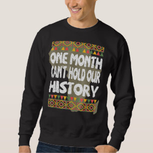 Ein Monat kann unsere Geschichte nicht als schwarz Sweatshirt