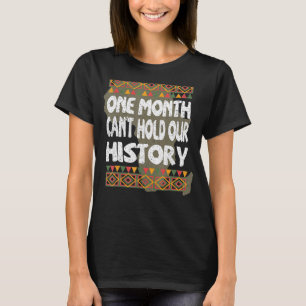 Ein Monat kann unsere Geschichte nicht als schwarz T-Shirt