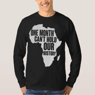 Ein Monat kann unsere Geschichte nicht als schwarz T-Shirt