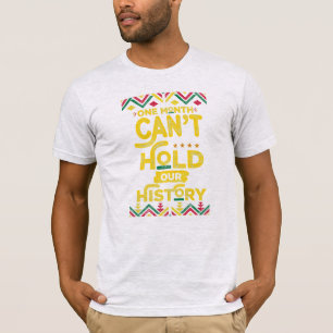 Ein Monat kann unsere Geschichte nicht festhalten T-Shirt