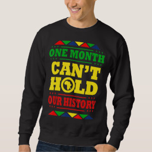 Ein Monat kann unsere Geschichte nicht schwarz hal Sweatshirt