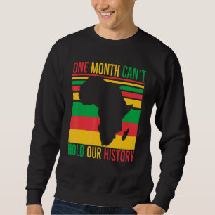 Ein Monat kann unsere Geschichte nicht schwarz hal Sweatshirt